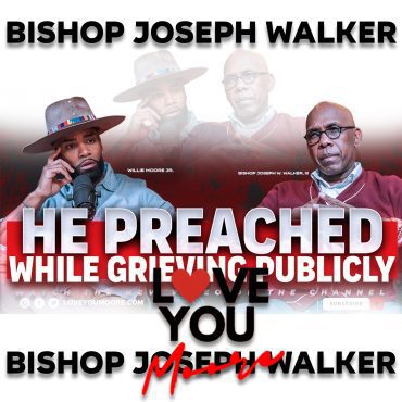 Black Podcasting - Bishop Joseph Walker | When Grief Meets New Love… What Do You Do