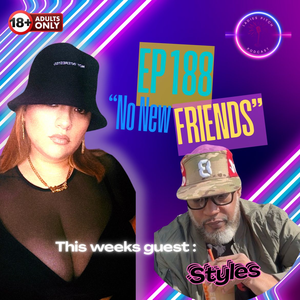 Black Podcasting - “No New Friends” feat Styles