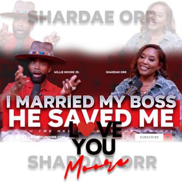 Black Podcasting - Shardae Orr On Marrying Her Boss, Kidney Transplant, Faith, Marriage Vows, Miscarriage & Healing