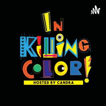 Black Podcasting - In Killing Color