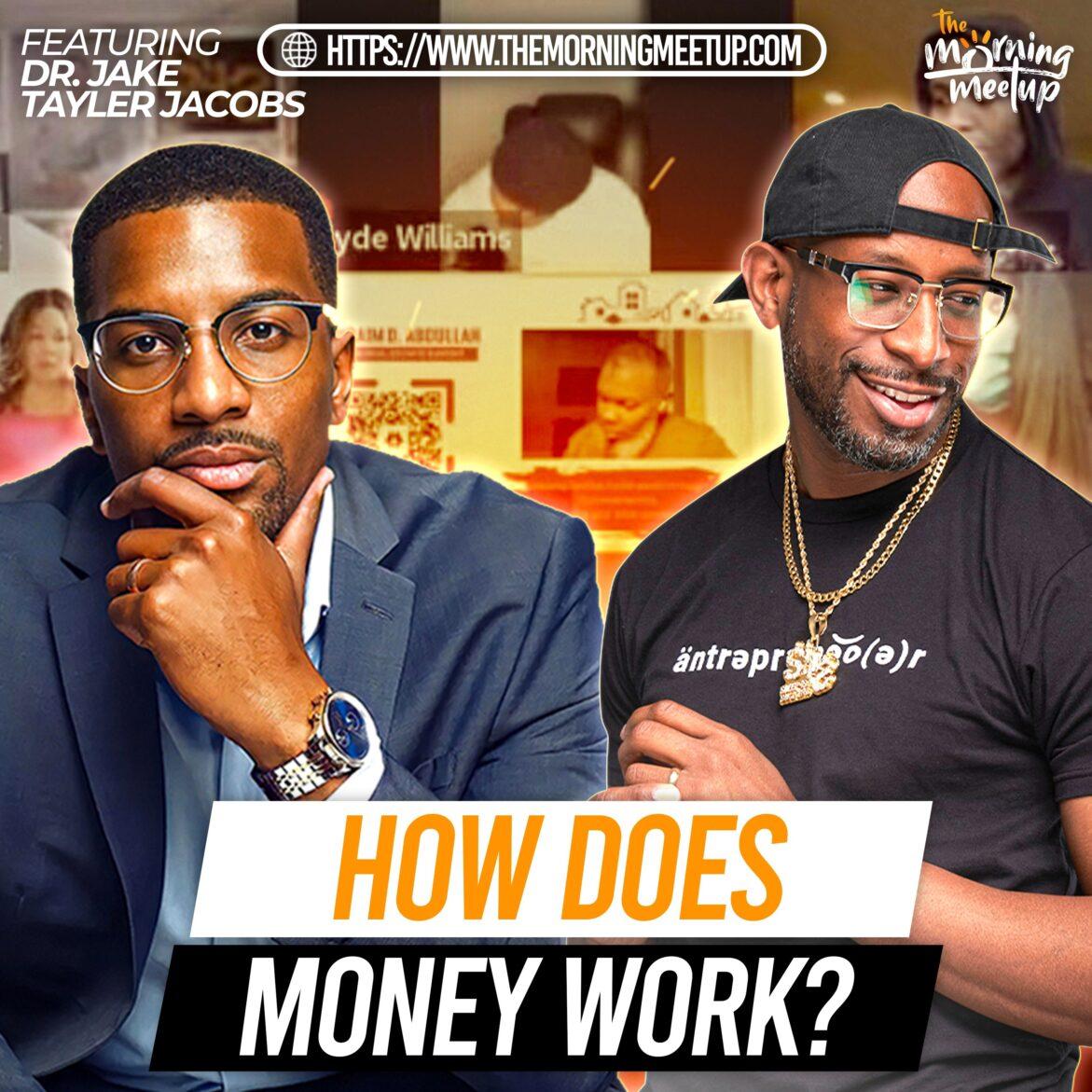 Black Podcasting - How Does Money Work? - Dr. Jake Tayler Jacobs