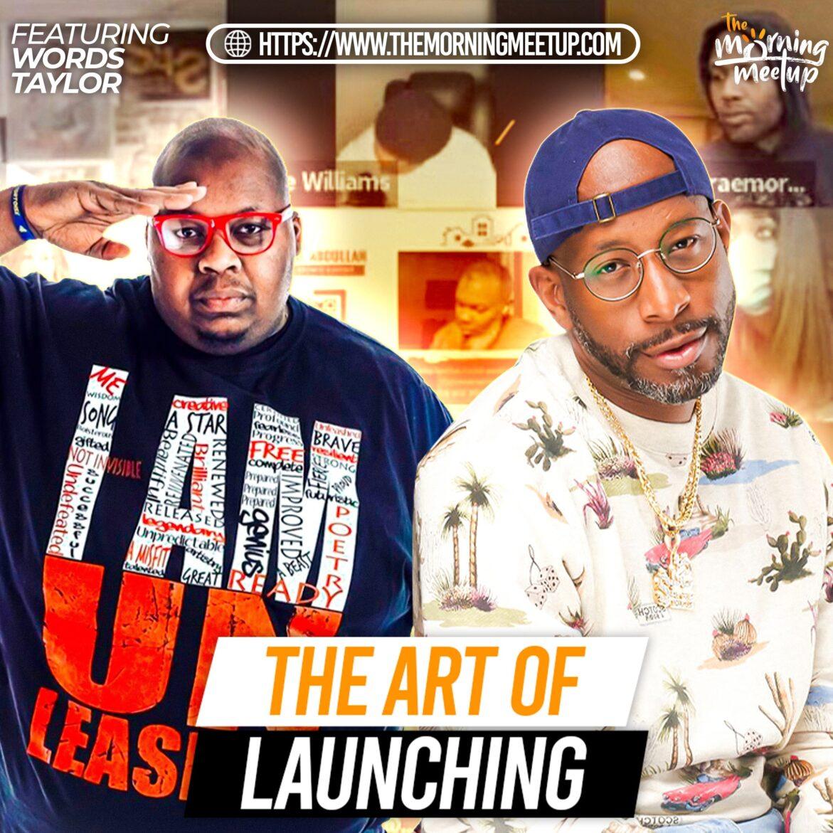 Black Podcasting - The Art Of Launching - Words Taylor (The Morning Meetup)