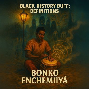 Black Podcasting - Definitions | Bonkó Enchemiyá: The Code Hidden in the Beat