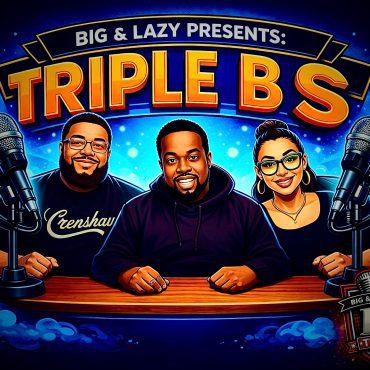 Black Podcasting - Big & Lazy Presents: Triple BS Episode 3 (First 20 Mins)
