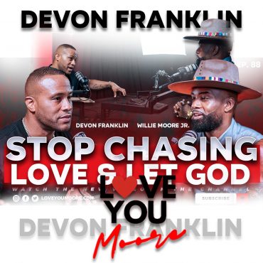 Black Podcasting - DeVon Franklin: Stop Searching for Love — Let God Send It | Ruth & Boaz Netflix Movie Interview
