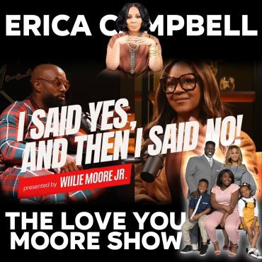 Black Podcasting - ERICA CAMPBELL TALKS DIVORCE, LOVE, AND MULTIPLE MARRIAGE PROPOSALS