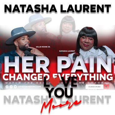 Black Podcasting - Her Story Broke Me… but God Rebuilt Her | Willie Moore Jr x Natasha Laurent
