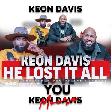 Black Podcasting - Keon Davis Lost Everything, Then God Rebuilt the Man | Willie Moore Jr.
