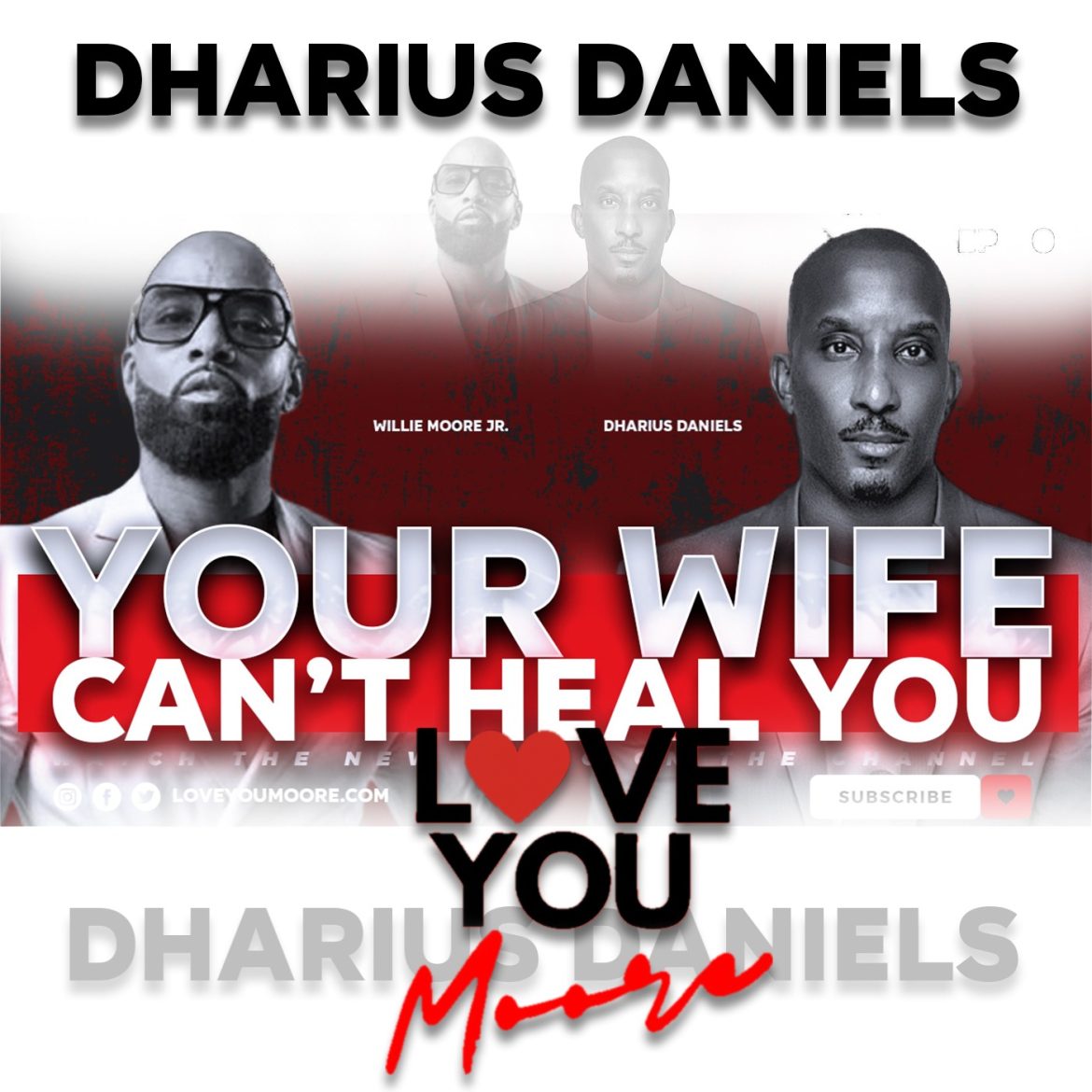 Black Podcasting - DHARIUS DANIELS: “Your Spouse Can’t Heal You” (Healing, Heartbreak & Turning Points)