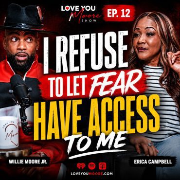 Black Podcasting - Erica Campbell: I Refuse to Let Fear Have Access to Me