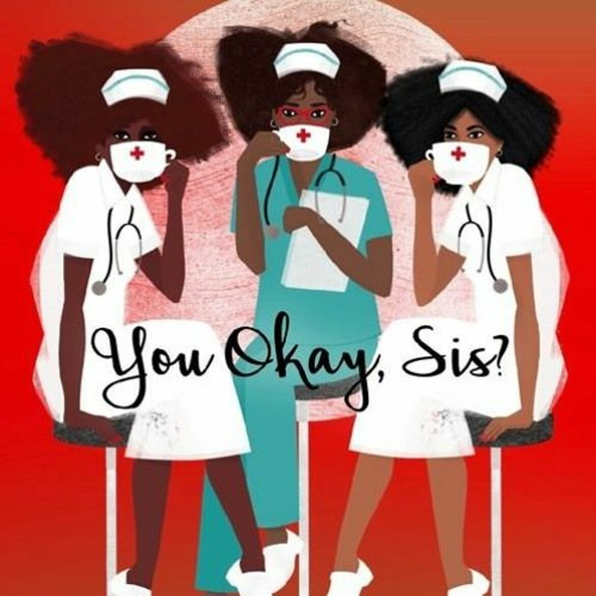 Black Podcasting - You Okay, Sis? Black Healthcare Workers & COVID-19