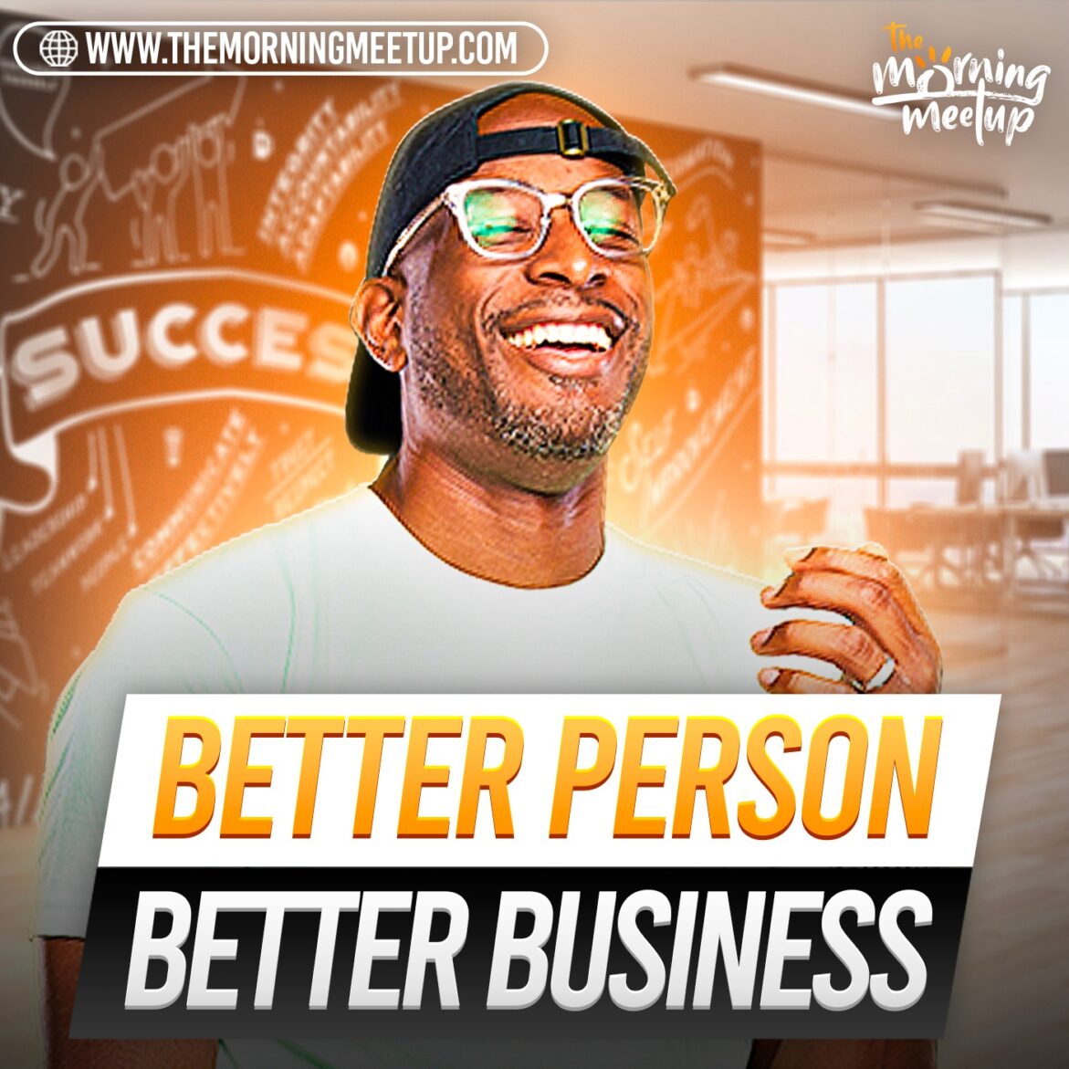 Black Podcasting - Be A Better Person To Run A Better Business - The Morning Meetup