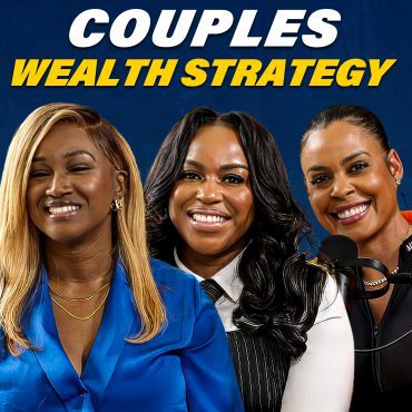 Black Podcasting - How to Build Wealth as a Couple (3 Entrepreneurs Share Their Secrets)