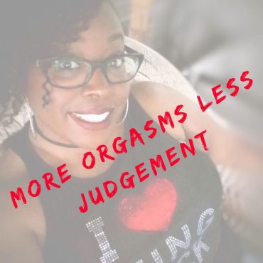 Black Podcasting - More Orgasms Less Judgement
