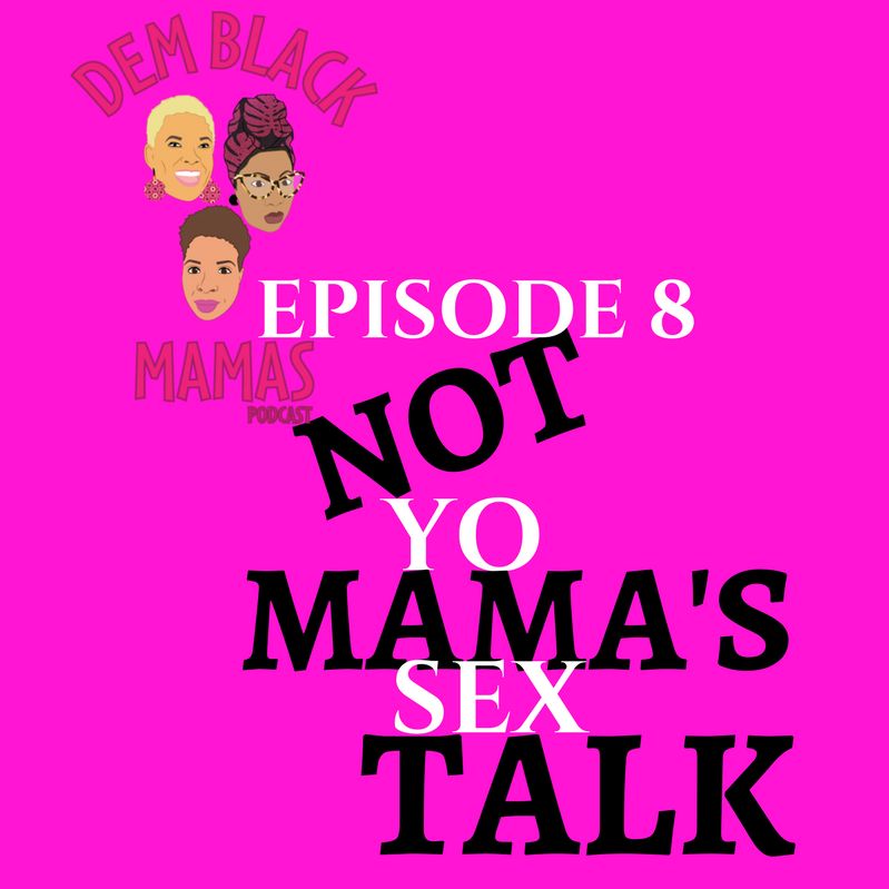 Black Podcasting - DBM Episode 8: Not Yo Mama's Sex Talk