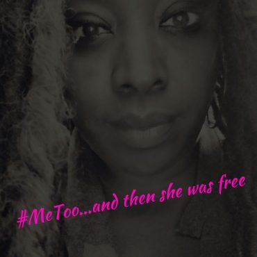 #MeToo...And Then She Was Free Black Podcasting - #MeToo...And Then She Was Free