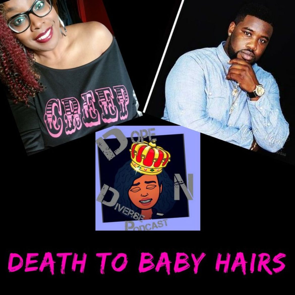 Black Podcasting - Death To Baby Hairs