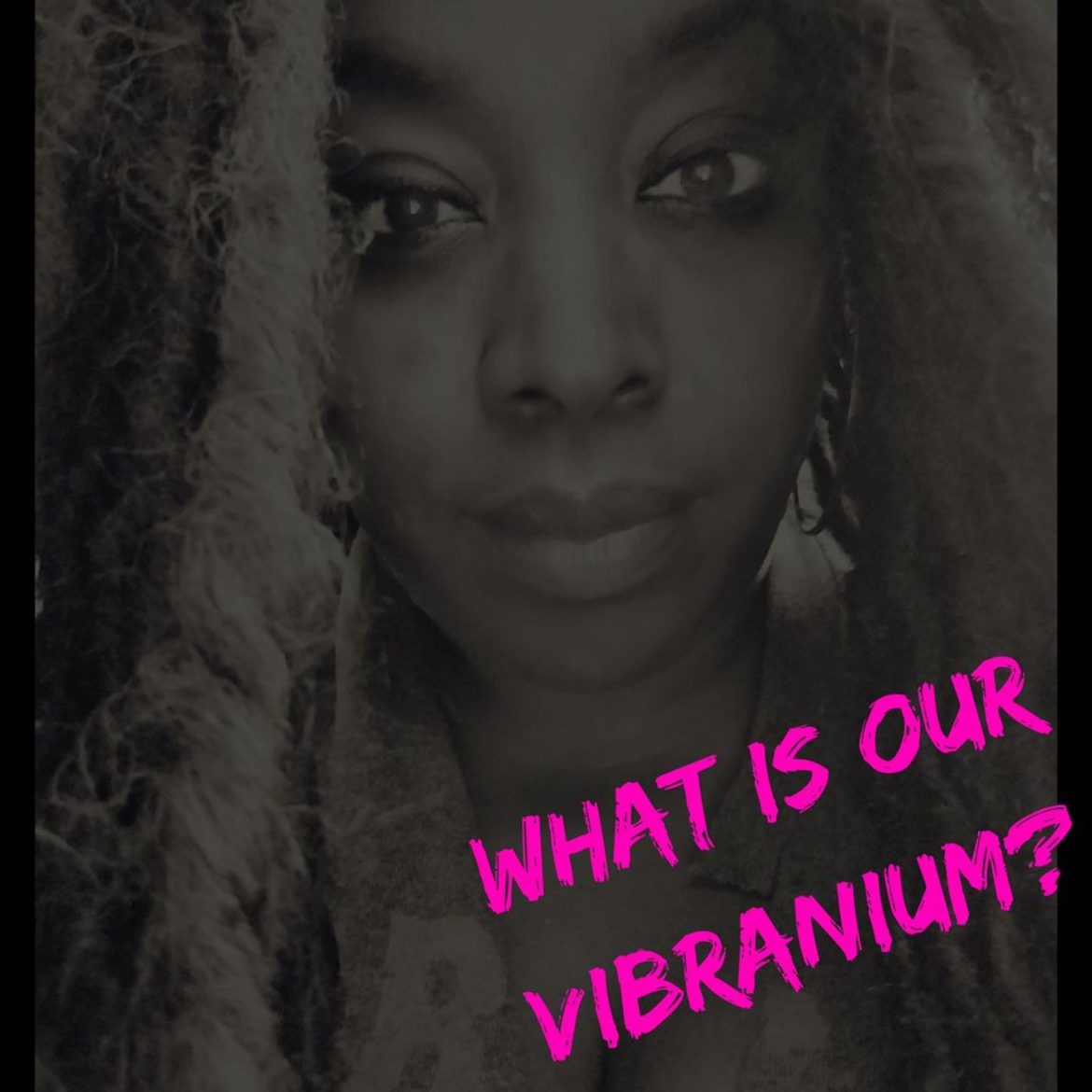 Black Podcasting - What is our Vibranium?