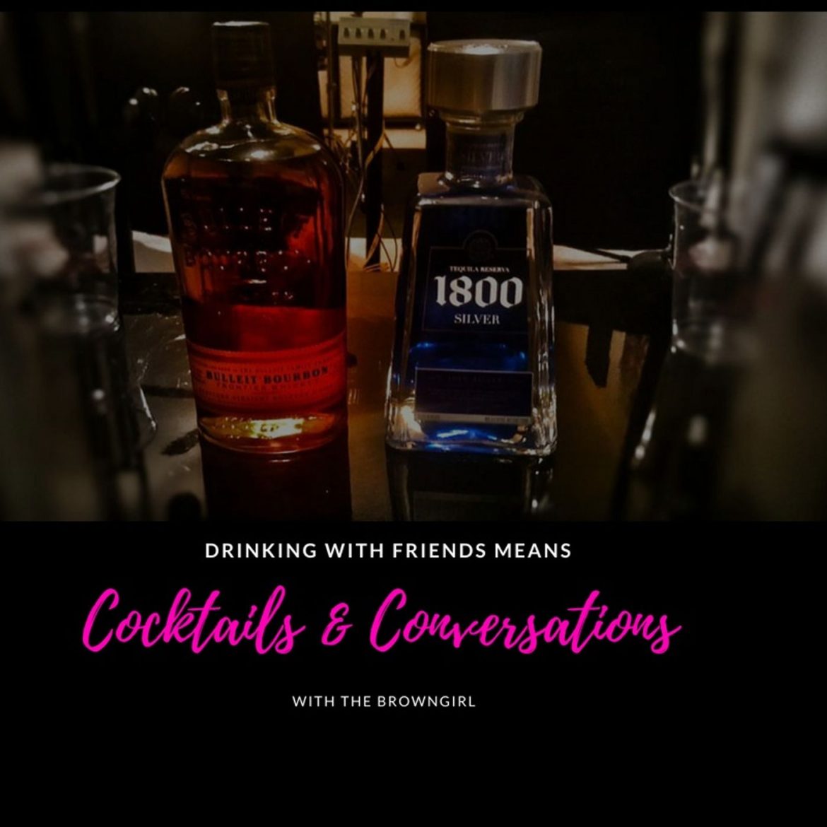Black Podcasting - Cocktails & Conversation with The Browngirl