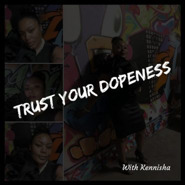 Trust your dopeness... Black Podcasting - Trust your dopeness...