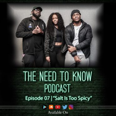 Episode 7 | "Salt Is Too Spicy" (Feat. Bhebee Bankss) Black Podcasting - Episode 7 | "Salt Is Too Spicy" (Feat. Bhebee Bankss)