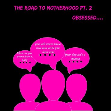 Black Podcasting - The Road to Motherhood pt.2: Obsessed
