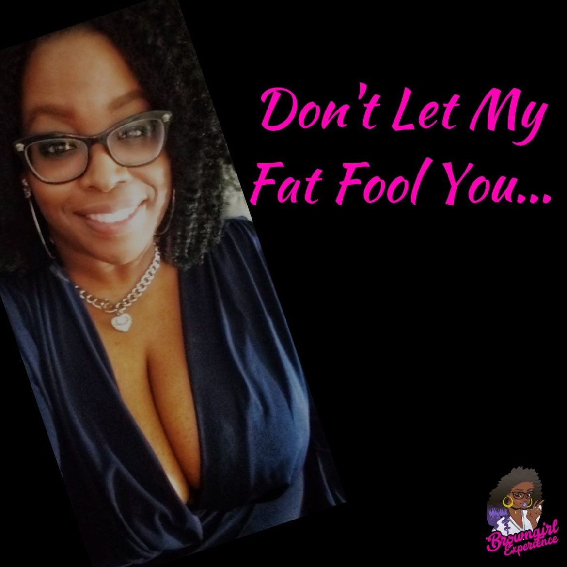 Black Podcasting - Don't Let My Fat Fool You...