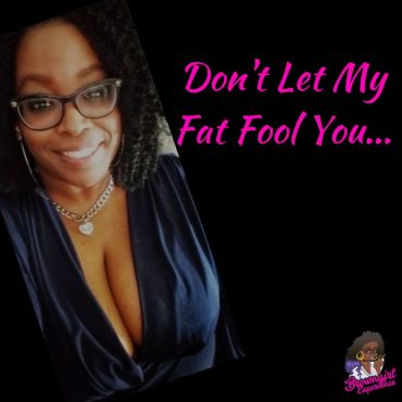 Black Podcasting - Don't Let My Fat Fool You...