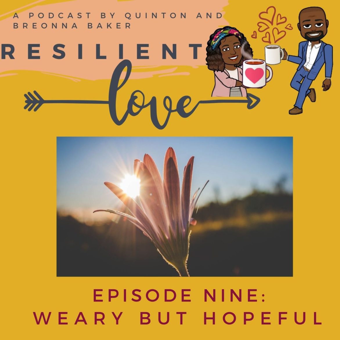 Black Podcasting - S1 Ep9: Weary but Hopeful