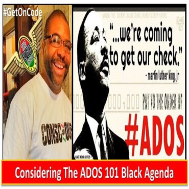 Black Podcasting - #ADOS - Diving into the ADOS 101 Black Political Agenda - (#GetOnCode) #TheFlyGuysShow