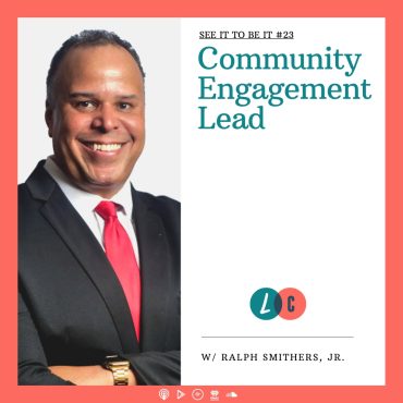 Black Podcasting - See It to Be It : Community Engagement Lead (w/ Ralph Smithers, Jr.)