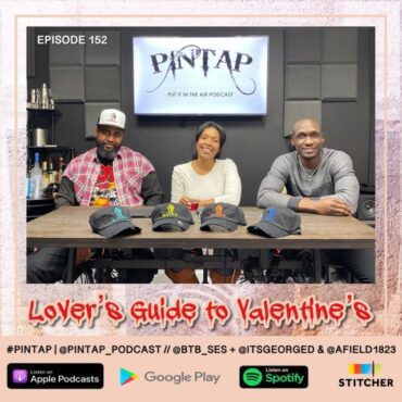Black Podcasting - Episode 152: Lover’s Guide To Valentine’s