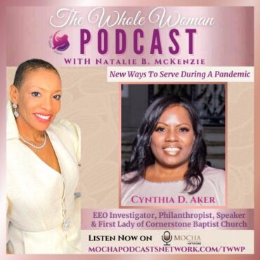 Black Podcasting - New Ways To Serve During A Pandemic with First Lady Cynthia D. Aker