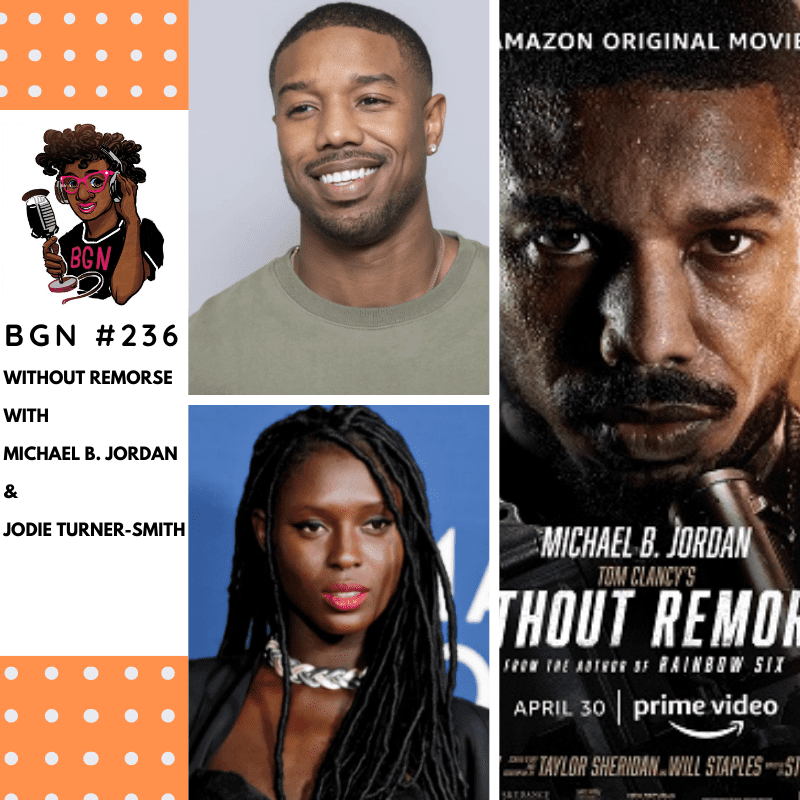 Black Podcasting - 239: Without Remorse with Michael B. Jordan and Jodie Turner-Smith