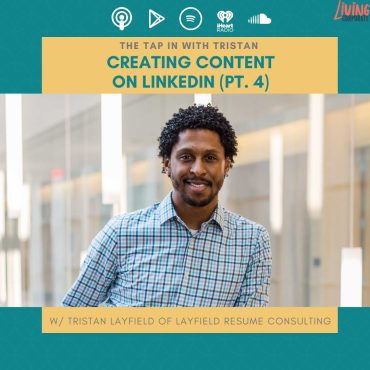 Black Podcasting - TAP In with Tristan : Creating Content for LinkedIn (Pt. 4)