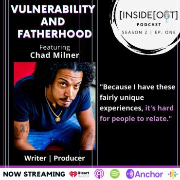 Black Podcasting - Vulnerability and Fatherhood feat. Chad Milner | Ep. 112