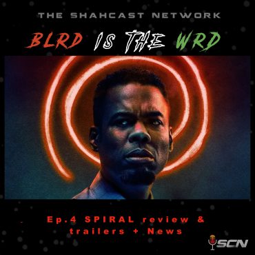 Black Podcasting - Ep.4 | SPIRAL:BOOK OF SAW review + other news & trailers