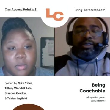 Black Podcasting - The Access Point : Being Coachable (w/ Lena Nelson)