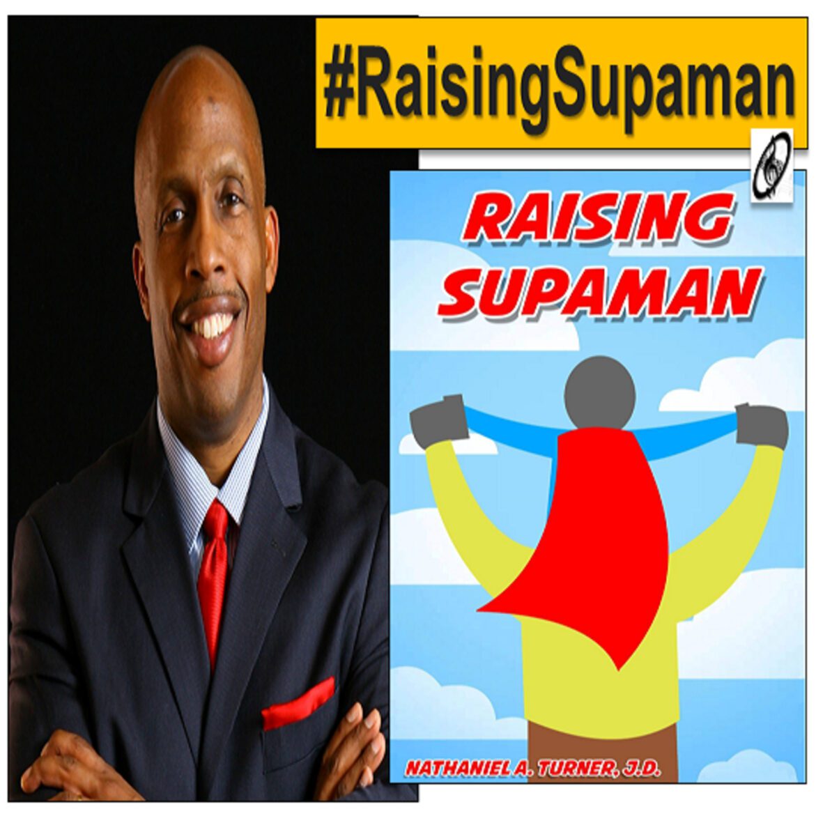 Black Podcasting - Raising Supaman! Raising POWERFUL Young Men and Women