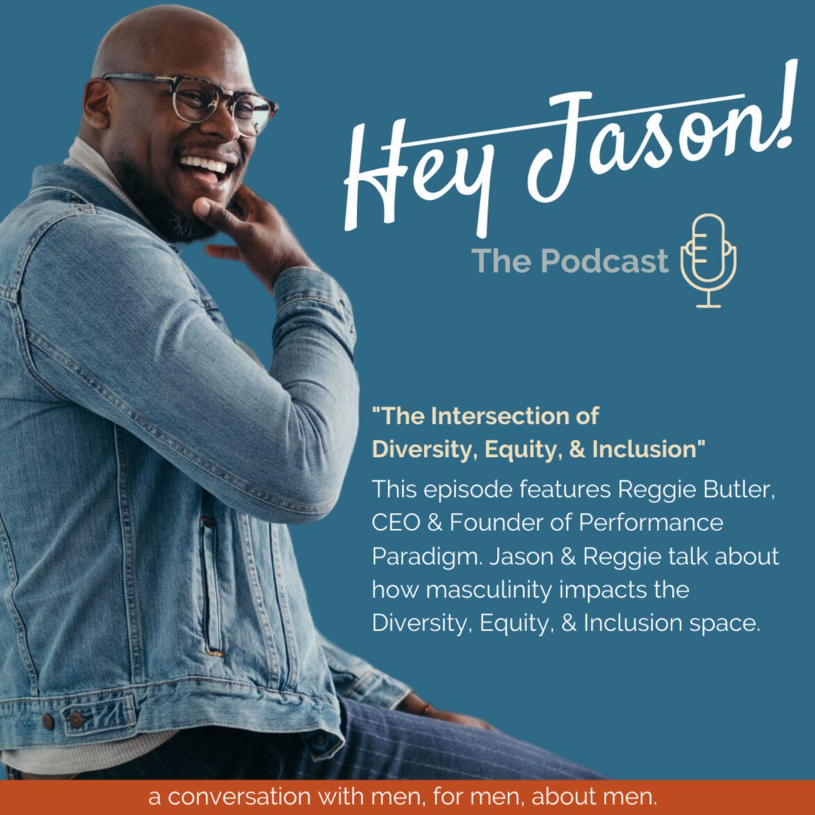 Black Podcasting - The Intersection of Masculinity, Diversity, Equity, & Inclusion w/ Reggie Butler
