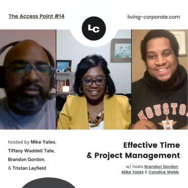 Black Podcasting - The Access Point : Effective Time & Project Management (w/ Candice Webb)