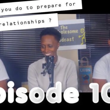Black Podcasting - What do you do to prepare for relationships?
