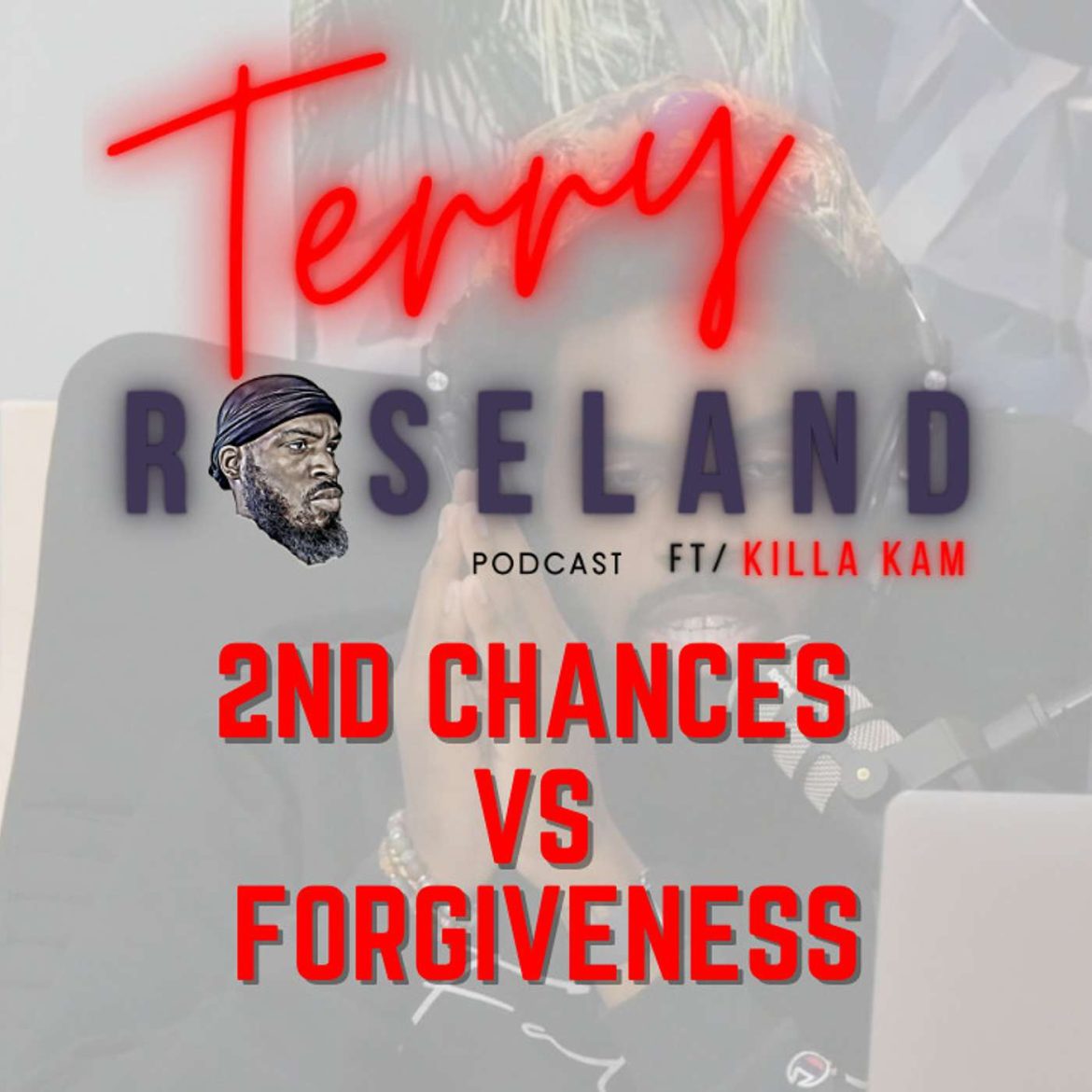Black Podcasting - 2nd Chances vs Forgiveness