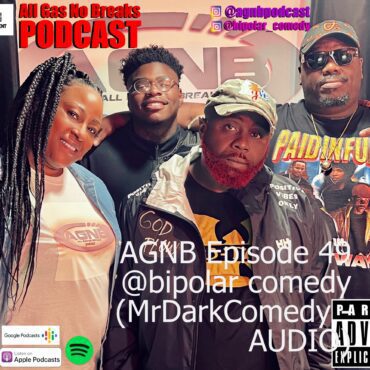 Black Podcasting - AGNB Episode 49 @bipolar_comedy (MrDarkComedy - AUDIO)