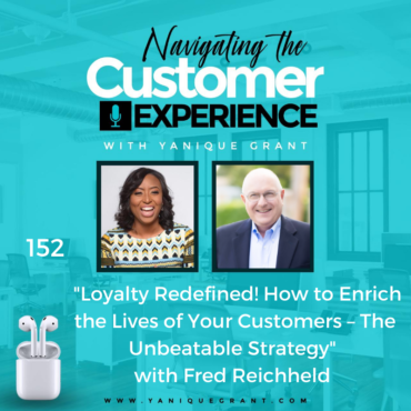 Black Podcasting - 152: Loyalty Redefined! How to Enrich the Lives of Your Customers – The Unbeatable Strategy with Fred Reichheld