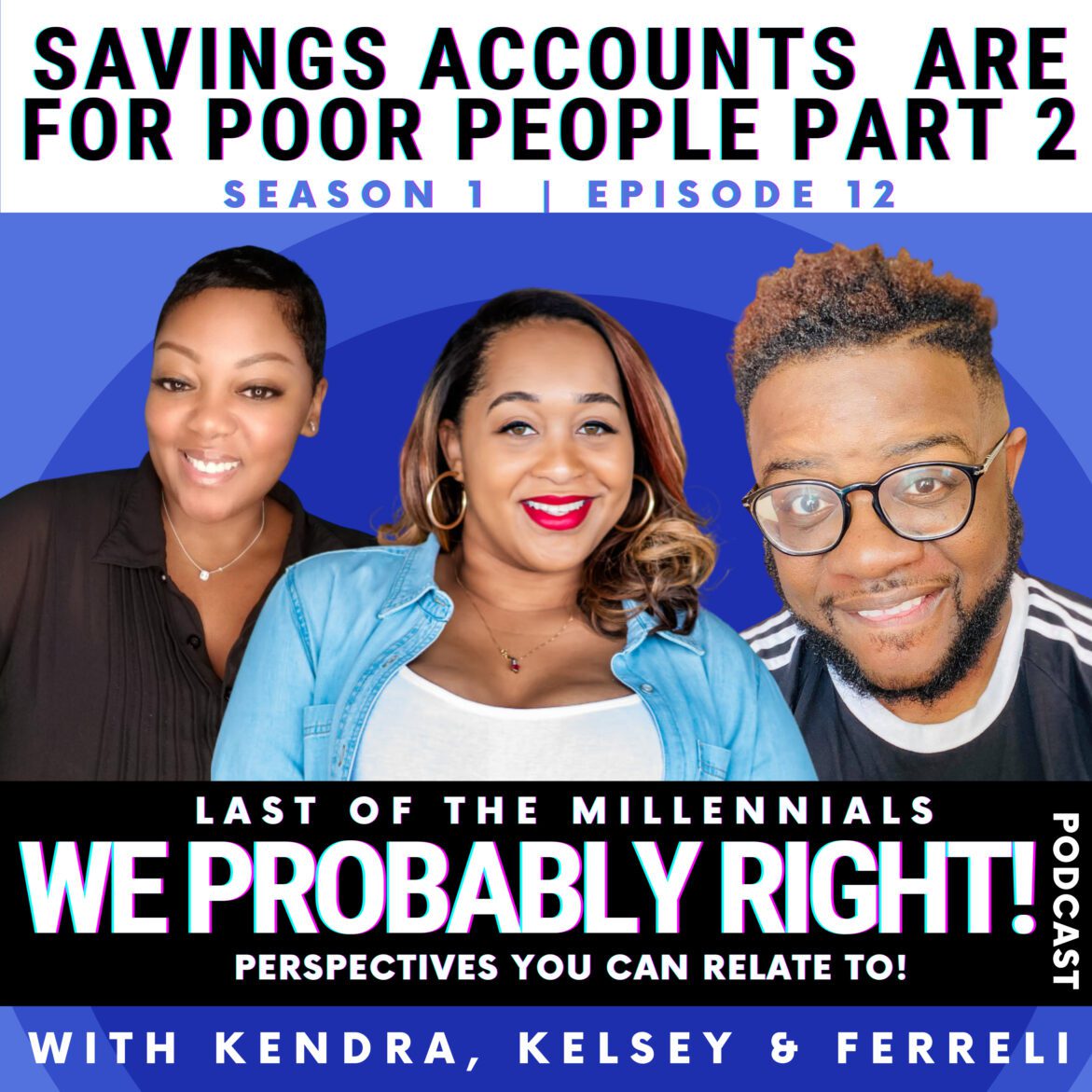 Black Podcasting - Savings Accounts are for Poor People - Part 2