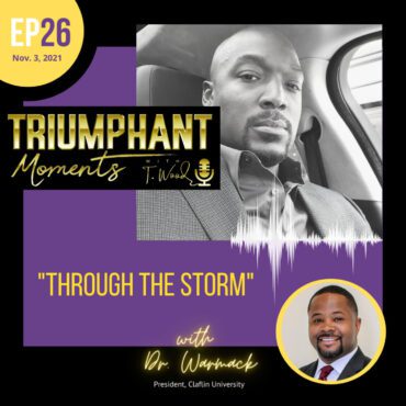Black Podcasting - EP26: "THROUGH THE STORM"