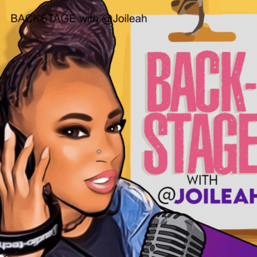 Black Podcasting - Backstage with Joileah & Reality TV star Ashley Las