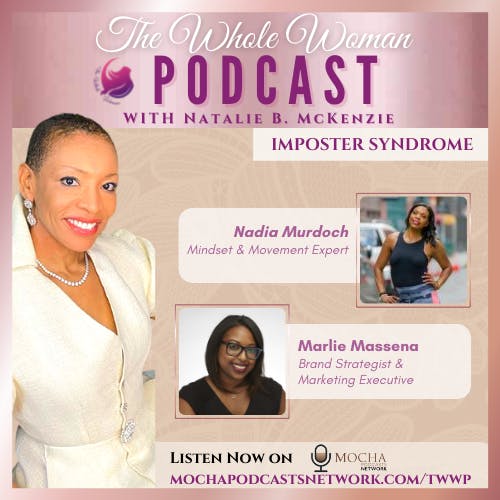 Black Podcasting - Imposter Syndrome with Nadia Murdock & Marlie Massena