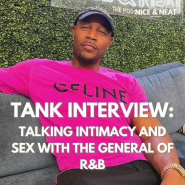 Black Podcasting - TANK INTERVIEW: TALKING INTIMACY AND SEX WITH THE GENERAL OF R&B(S3 EP7)